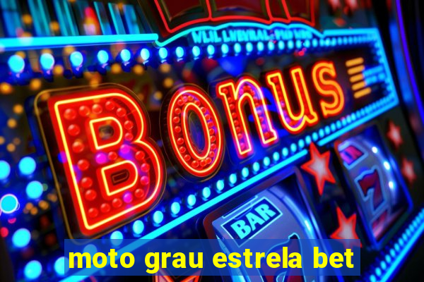 moto grau estrela bet